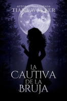 La Cautiva de la Bruja: Una romance oscura sáfica (Spanish Edition) B0GH1SXK2C Book Cover