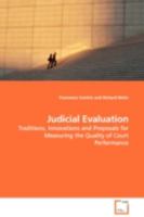 Judicial Evaluation: Traditions, Innovations and Proposals for Measuring the Quality of Court Performance 3639069862 Book Cover