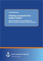 Entering Successfull the Indian Market: Recommendations and Challenges for German Small and Medium-Sized Companeies 3954891239 Book Cover