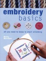 Embroidery Basics: All You Need to Know to Start Stitching 0764158228 Book Cover