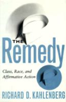 The Remedy: Class, Race, and Affirmative Action 046509824X Book Cover