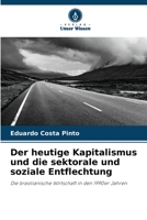 Der heutige Kapitalismus und die sektorale und soziale Entflechtung 6206237087 Book Cover