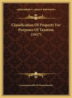 Classification Of Property For Purposes Of Taxation 1169496830 Book Cover