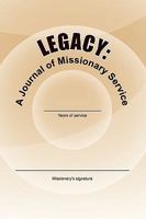Legacy: A Journal of Missionary Service 1436389879 Book Cover
