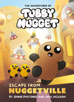 The Adventures of Tubby Nugget: Escape from Nuggetville 059375431X Book Cover