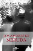 Los Amores De Neruda 0307243036 Book Cover