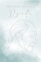 Opowiedz mi o sobie Dziadku (Polish Edition) B0DVR6XX7W Book Cover