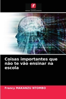 Coisas importantes que não te vão ensinar na escola 6203613037 Book Cover
