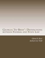 Georgia "In-Brief": Distinctions between Federal and State Law 1540416623 Book Cover