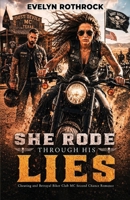 She Rode Through His Lies: Cheating and betrayal Biker Club MC Second Chance Romance B0H5VT569W Book Cover