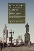From Pushkin to Popular Culture: Essays by Catharine Theimer Nepomnyashchy (Ars Rossica) B0CLC7ZLKK Book Cover