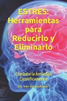 Estres: Herramientas para Reducirlo y Eliminarlo: Combate la Ansiedad Cient�ficamente B097XB8YYD Book Cover