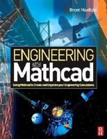 Engineering with Mathcad: Using Mathcad to Create and Organize your Engineering Calculations 0750667028 Book Cover