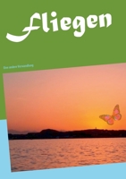 Fliegen: Eine andere Verwandlung 3753402605 Book Cover