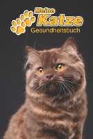 Meine Katze Gesundheitsbuch: Britisch Langhaar | 109 Seiten, 15cm x 23cm ca. A5 | Notizbuch zum Ausfüllen für Impfungen, Tierarztbesuche, ... Katzenbesitzer | Eintragbuch (German Edition) 1671127323 Book Cover