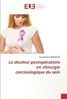 La douleur postopératoire en chirurgie carcinologique du sein 6203455679 Book Cover