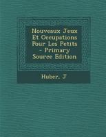 Nouveaux Jeux Et Occupations Pour Les Petits 1294469533 Book Cover