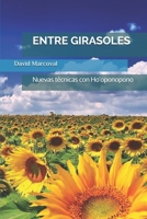 ENTRE GIRASOLES: Nuevas técnicas con Ho'oponopono 1720249075 Book Cover