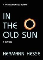 In the old Sun (a rediscovered novella by Hermann Hesse) 8027275075 Book Cover