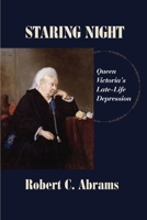 Staring Night : Queen Victoria's Late-Life Depression 1949093557 Book Cover