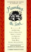 Nourishing the Soul: Discovering the Sacred in Everyday Life 0062512056 Book Cover