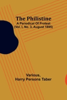 The Philistine: a periodical of protest (Vol. I, No. 3, August 1895) 9357720065 Book Cover