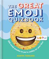 The Great Emoji Quizbook: 200 emoji puzzles to put a smiley on your face 1844038963 Book Cover