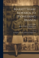 Market Share Rewards to Pioneering Brands: An Empirical Analysis and Strategic Implications 1021504947 Book Cover