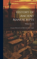 History of Ancient Manuscripts: A Lecture Delivered in the Hall of the Inner Temple 1022169033 Book Cover