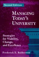 Managing Today's University: Strategies for Viability, Change, and Excellence (Jossey Bass Higher and Adult Education Series) 0787900729 Book Cover