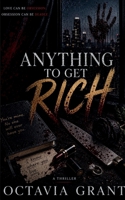 Anything To Get Rich 1735171999 Book Cover