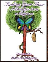 Finding Your Flow: A Butterfly's Secret to Happiness 1984909371 Book Cover