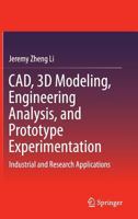 CAD, 3D Modeling, Engineering Analysis, and Prototype Experimentation: Industrial and Research Applications 3319059203 Book Cover