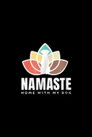 Namaste Home With My Dog: Namaste Home With My Dog Zen Yoga Gift Journal/Notebook Blank Lined Ruled 6x9 100 Pages 1695804961 Book Cover