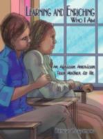 Learning and Enriching Who I Am: An African American Teen Mother to Be 1434395456 Book Cover