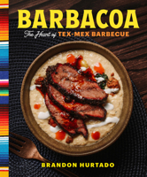 Barbacoa: The Heart of Tex-Mex Barbecue 0760392730 Book Cover