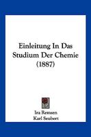 Einleitung In Das Studium Der Chemie (1887) 1168473233 Book Cover