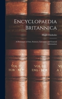 Encyclopaedia Britannica: A Dictionary of Arts, Sciences, Literature and General Information 1017433437 Book Cover