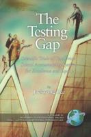 The Testing Gap: Scientific Trials of Test Driven School Accountability Systems for Execellence and Equity (PB) (Research in Educational Policy: Local, ... Local, National, and Global Perspectives) 1593117485 Book Cover