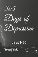 365 Days of Depression: days 1-50 B09NKHXCJY Book Cover