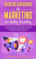 Secretos Explosivos de Marketing en Redes Sociales: Una guía completa de publicidad digital: estrategias de Facebook, Google SEO y Youtube. Aprende ... transformará la forma (Spanish Edition) 1800602189 Book Cover