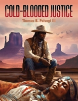 Cold Blooded Justice B0F7755QX2 Book Cover