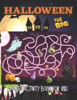 The Big Halloween Mazes Activity Book for Kids: 100 Big Halloween Mazes Activity Book for Kids B09CRQNV6W Book Cover