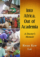 Into Africa, Out of Academia: A Doctor's Memoir 147667972X Book Cover