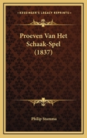 Proeven Van Het Schaak-Spel (1837) 1167494776 Book Cover