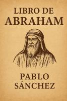 EL LIBRO DE ABRAHAM (Biblia renovada) B0FSZB7RVC Book Cover