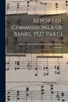 Report of Commissioner of Banks, 1927 Part I 1015026168 Book Cover