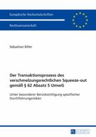 Der Transaktionsprozess Des Verschmelzungsrechtlichen Squeeze-Out Gemae 62 Absatz 5 Umwg: Unter Besonderer Beruecksichtigung Spezifischer Durchfuehrungsrisiken 3631646747 Book Cover