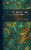 Blueberry and Huckleberry Insects 1025306333 Book Cover