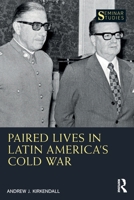 Paired Lives in Latin America's Cold War 103251017X Book Cover